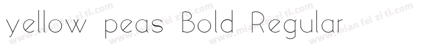 yellow peas Bold Regular字体转换